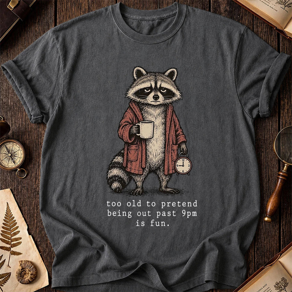 Too Old Out Raccoon T-Shirt product image 6